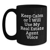 Funny Real Estate Agent Gifts from Friends, Real Estate Agent Black Coffee Mug for Graduation, Keep Calm Or I Will Use My Real Estate Agent Voice, Microwave and Dishwasher Safe - Main